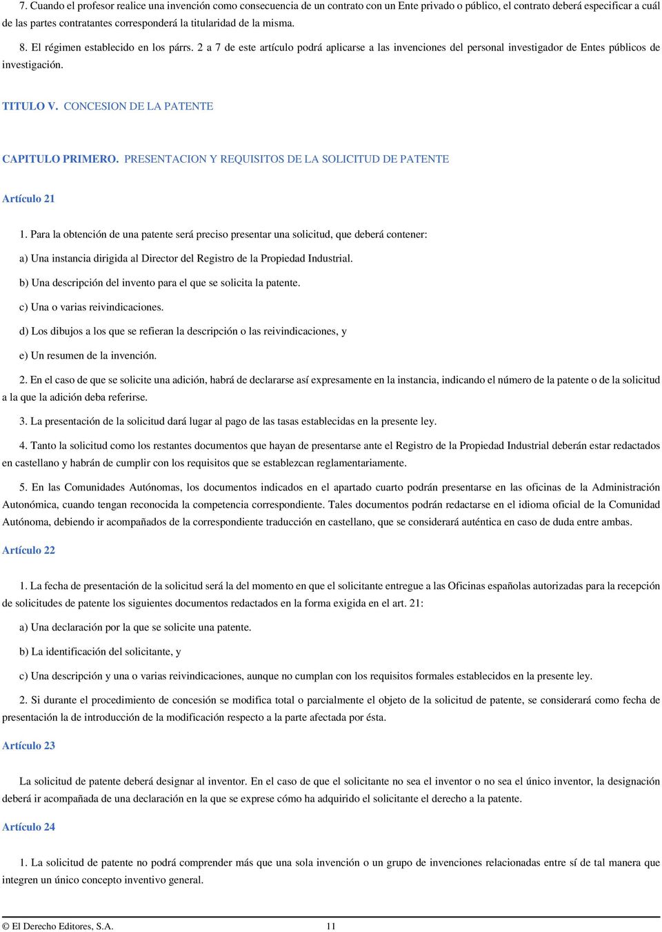 CONCESION DE LA PATENTE CAPITULO PRIMERO. PRESENTACION Y REQUISITOS DE LA SOLICITUD DE PATENTE Artículo 21 1.