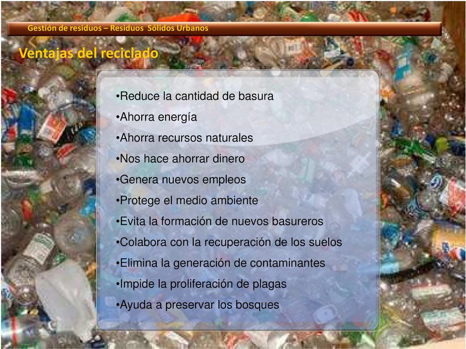 medio ambiente Evita la formación de nuevos basureros Colabora con la recuperación de los suelos