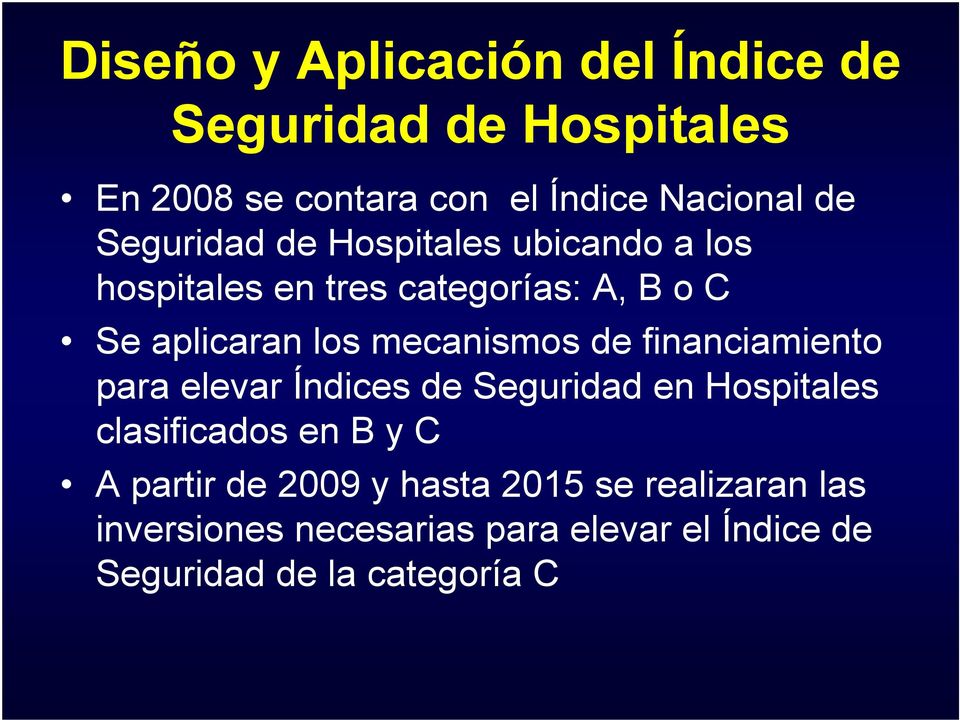 mecanismos de financiamiento para elevar Índices de Seguridad en Hospitales clasificados en B y C A