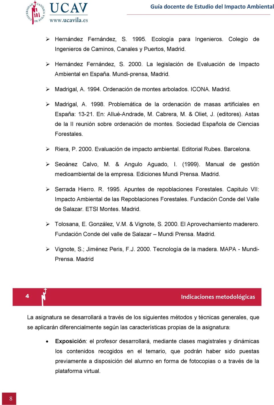 Problemática de la ordenación de masas artificiales en España: 13-21. En: Allué-Andrade, M. Cabrera, M. & Oliet, J. (editores). Astas de la II reunión sobre ordenación de montes.