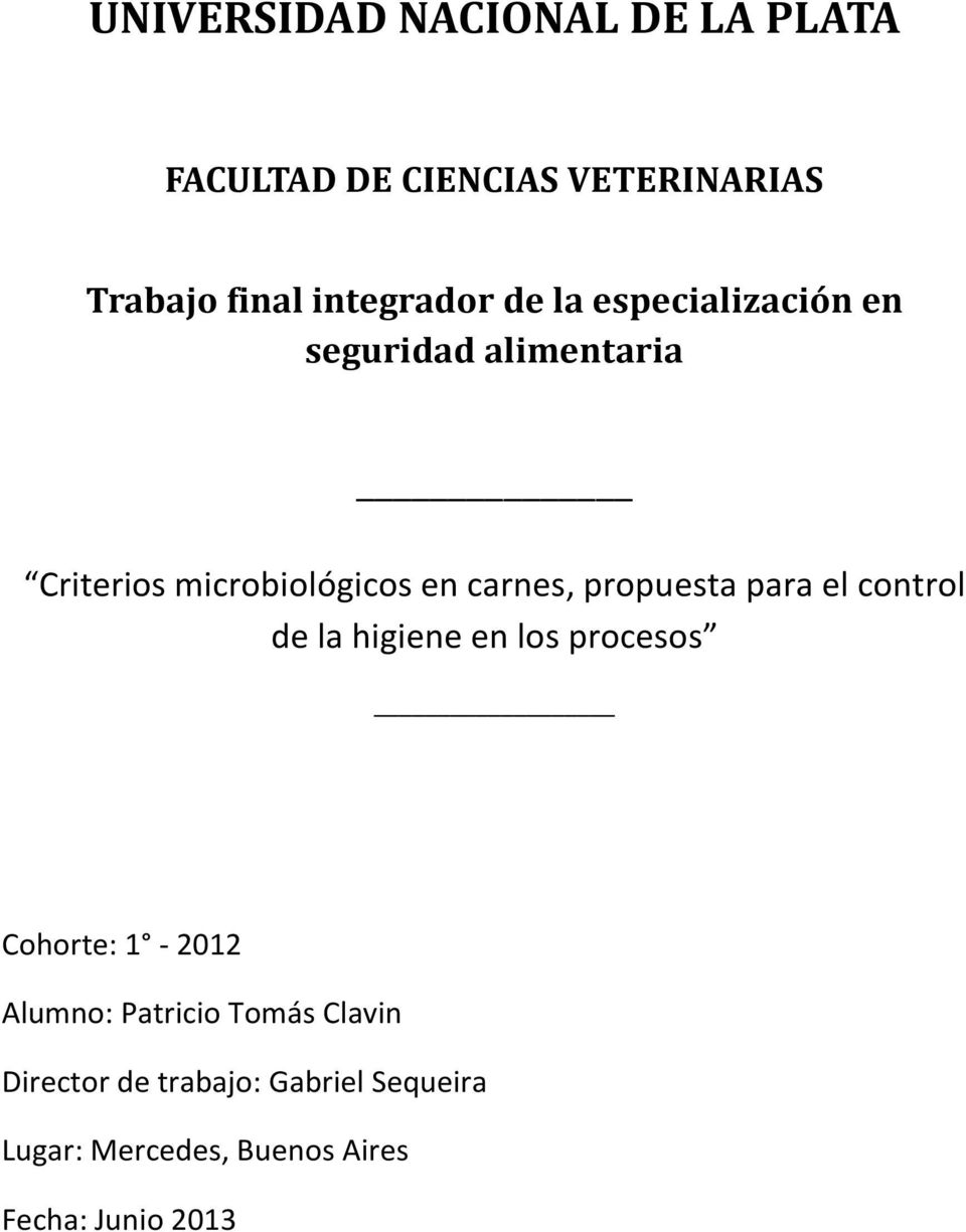 carnes, propuesta para el control de la higiene en los procesos Cohorte: 1-2012 Alumno: