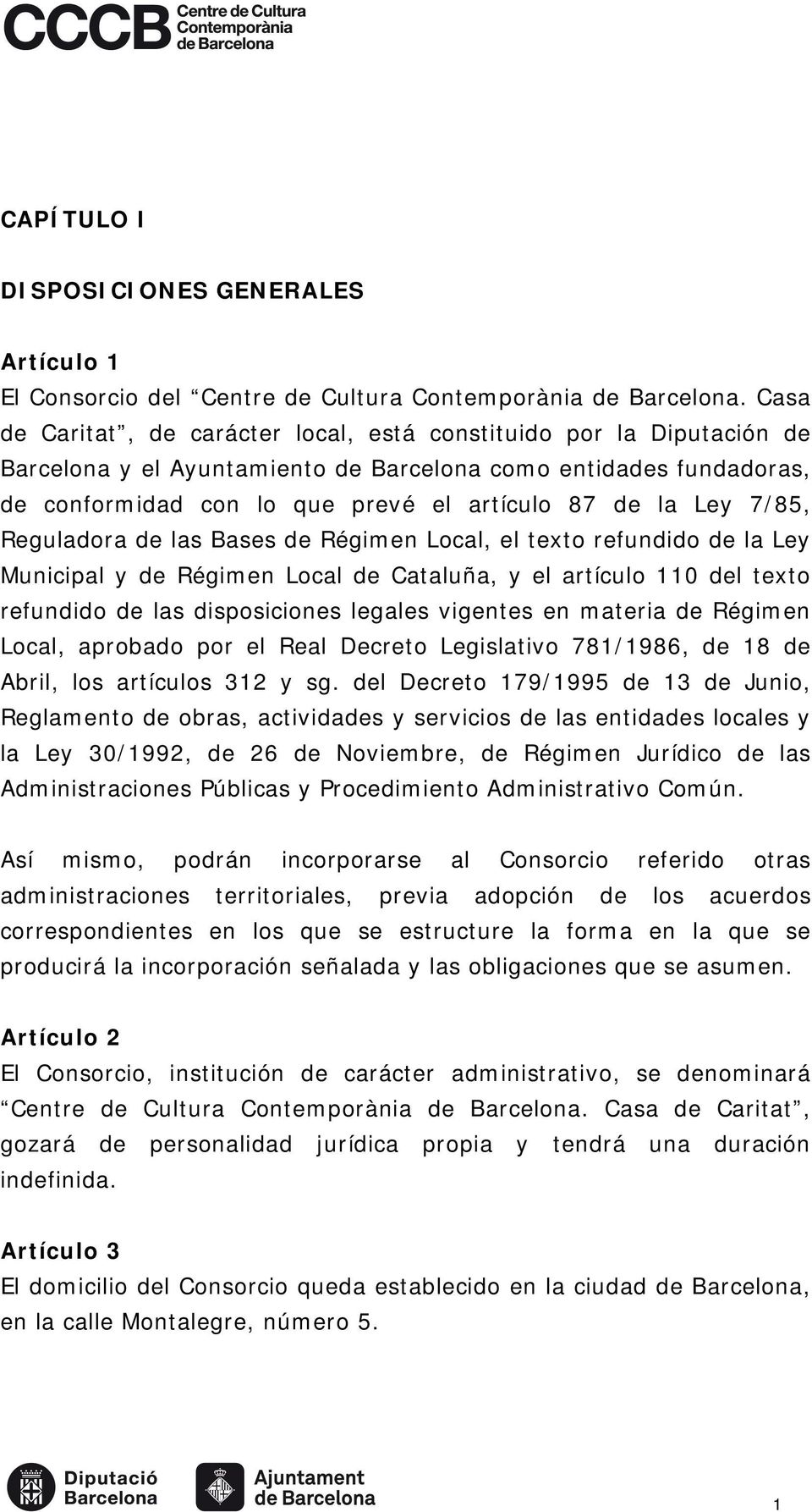 7/85, Reguladora de las Bases de Régimen Local, el texto refundido de la Ley Municipal y de Régimen Local de Cataluña, y el artículo 110 del texto refundido de las disposiciones legales vigentes en