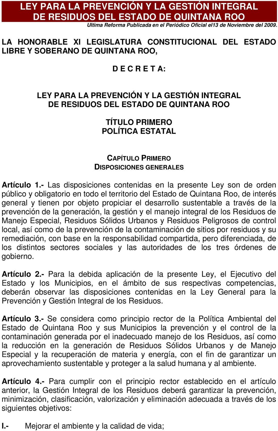 PRIMERO POLÍTICA ESTATAL CAPÍTULO PRIMERO DISPOSICIONES GENERALES Artículo 1.