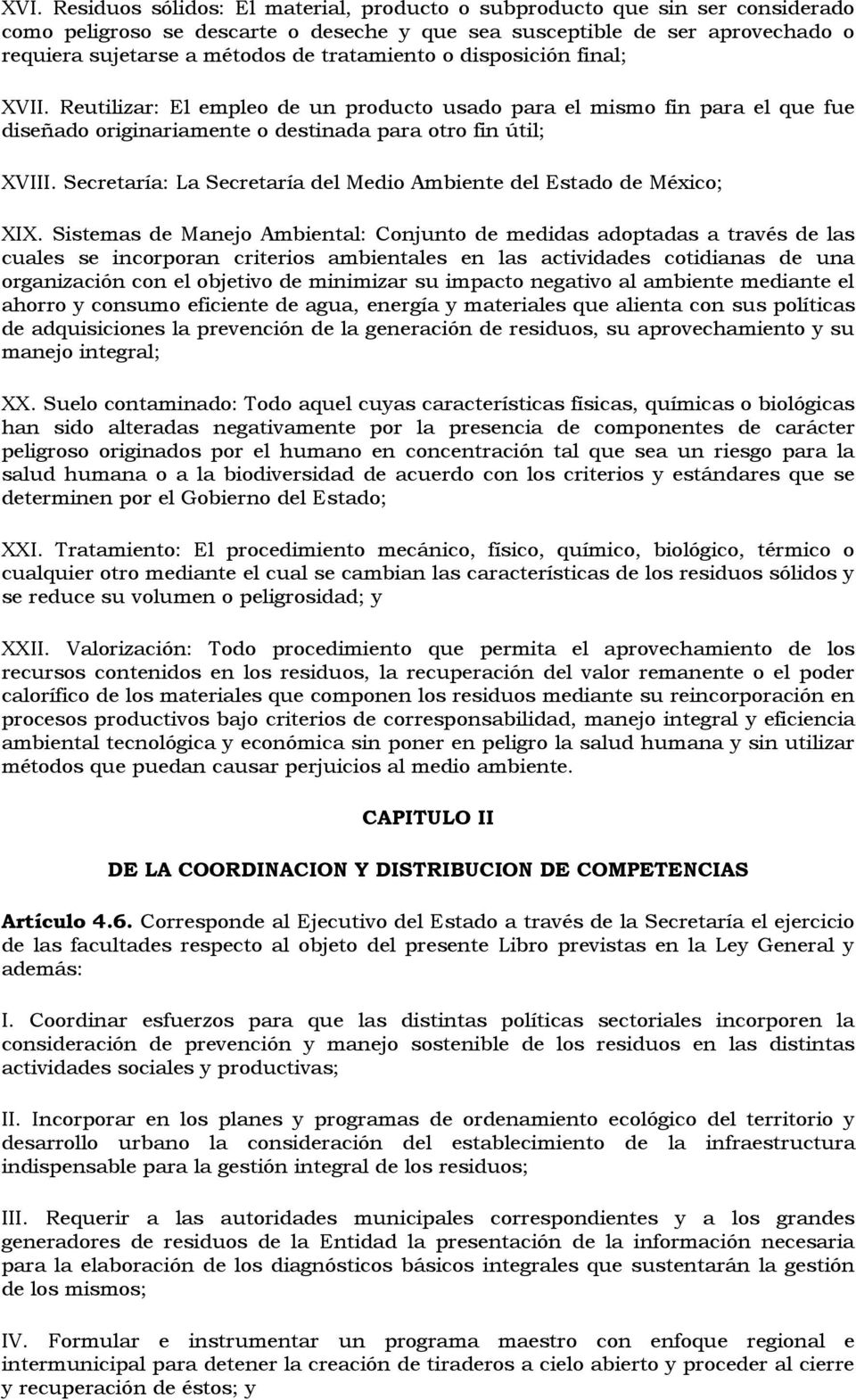 Secretaría: La Secretaría del Medio Ambiente del Estado de México; XIX.