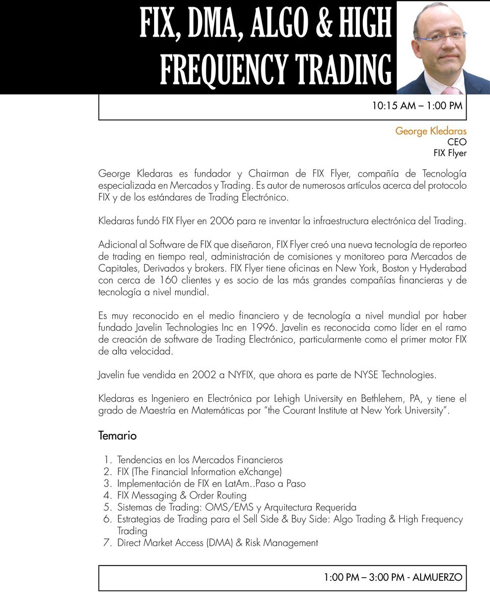 Kledaras fundó FIX Flyer en 2006 para re inventar la infraestructura electrónica del Trading.