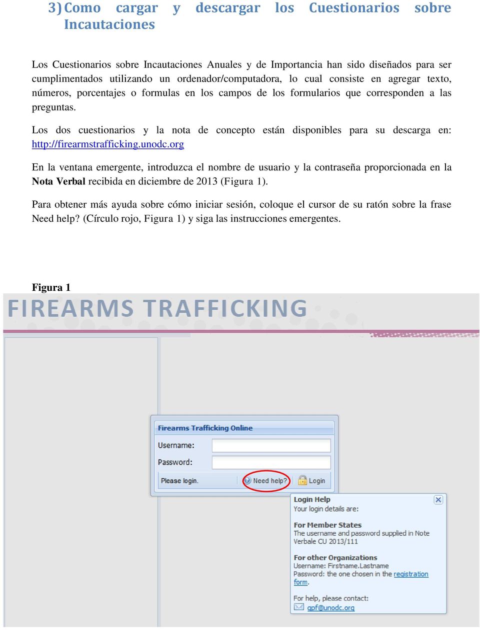 Los dos cuestionarios y la nota de concepto están disponibles para su descarga en: http://firearmstrafficking.unodc.