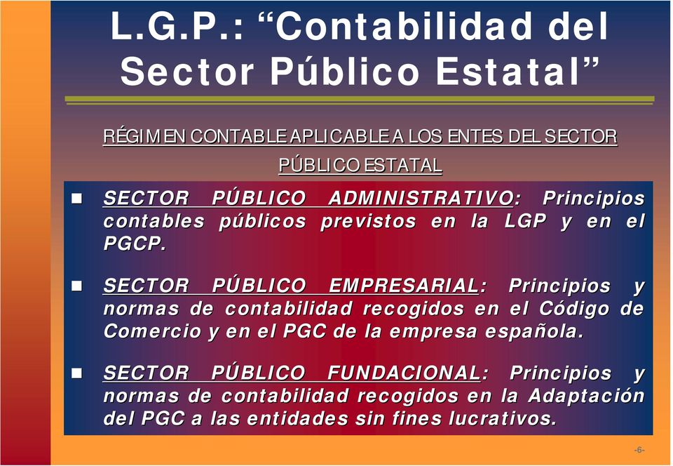 ADMINISTRATIVO: : Principios contables públicos p previstos en la LGP y en el PGCP.