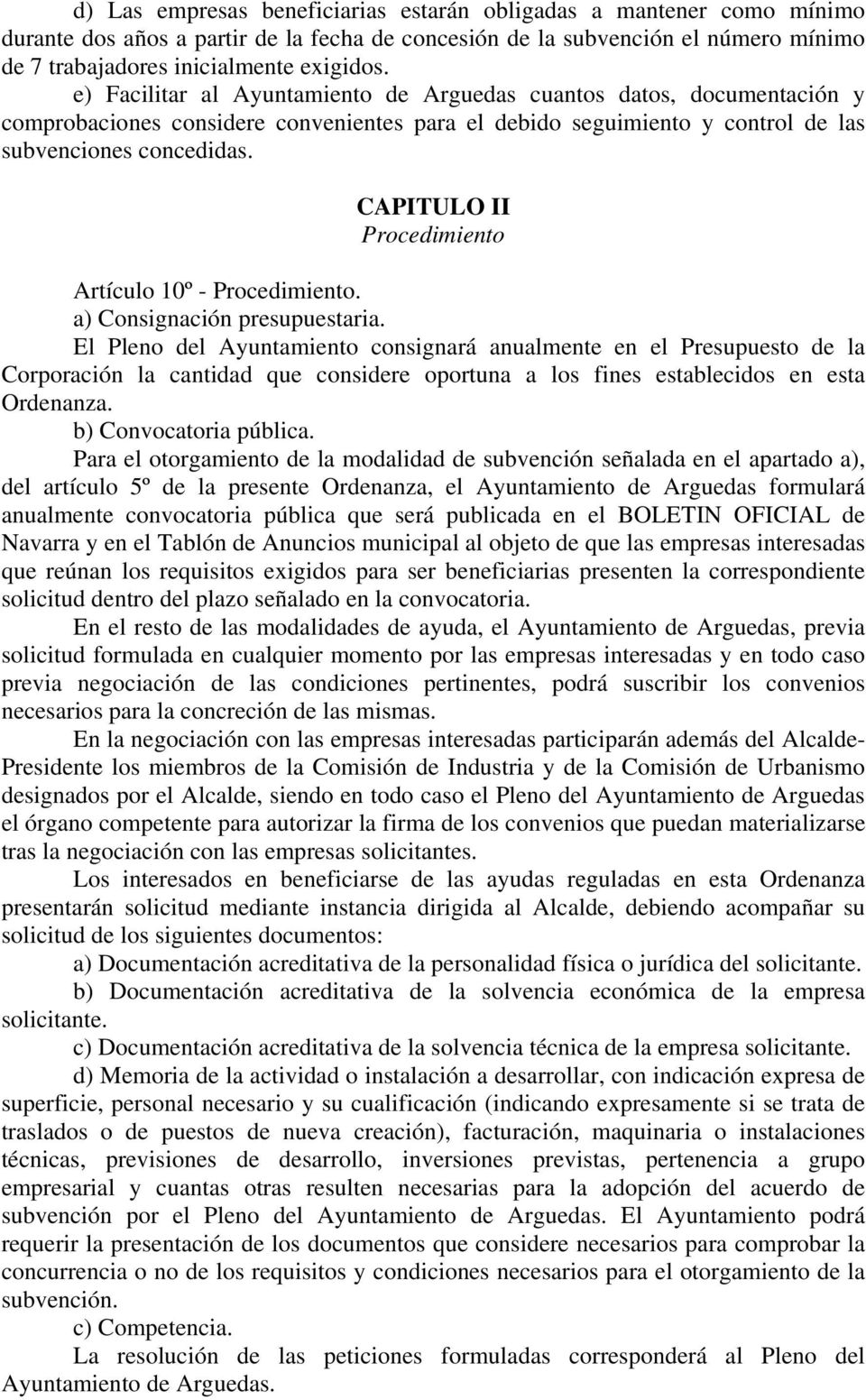 CAPITULO II Procedimiento Artículo 10º - Procedimiento. a) Consignación presupuestaria.