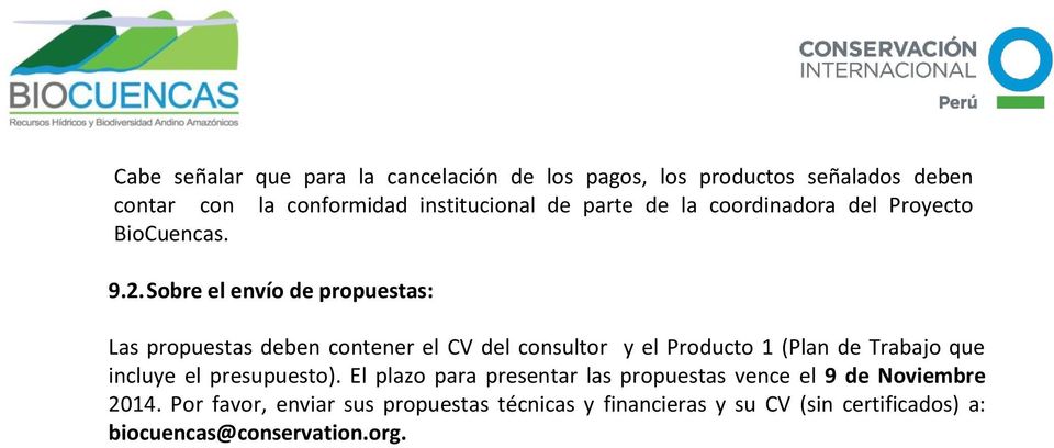 Sobre el envío de propuestas: Las propuestas deben contener el CV del consultor y el Producto 1 (Plan de Trabajo que incluye