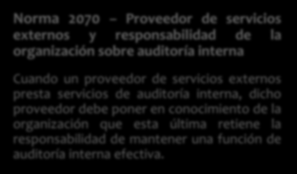 Administración de la Actividad de Auditoría Interna (Norma 2000) Norma 2070 Proveedor de servicios