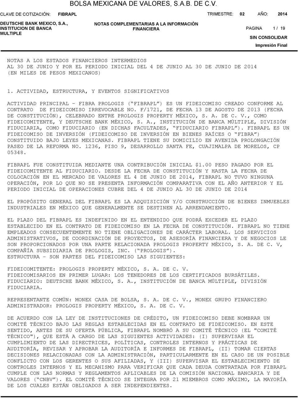 F/1721, DE FECHA 13 DE AGOSTO DE 213 (FECHA DE CONSTITUCIÓN), CELEBRADO ENTRE PROLOGIS PROPERTY MÉXICO, S. A. DE C. V., COMO FIDEICOMITENTE, Y DEUTSCHE BANK MÉXICO, S. A., INSTITUCIÓN DE BANCA MÚLTIPLE, DIVISIÓN FIDUCIARIA, COMO FIDUCIARIO (EN DICHAS FACULTADES, FIDUCIARIO ).
