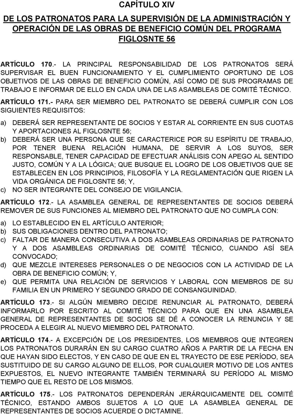 TRABAJO E INFORMAR DE ELLO EN CADA UNA DE LAS ASAMBLEAS DE COMITÉ TÉCNICO. ARTÍCULO 171.