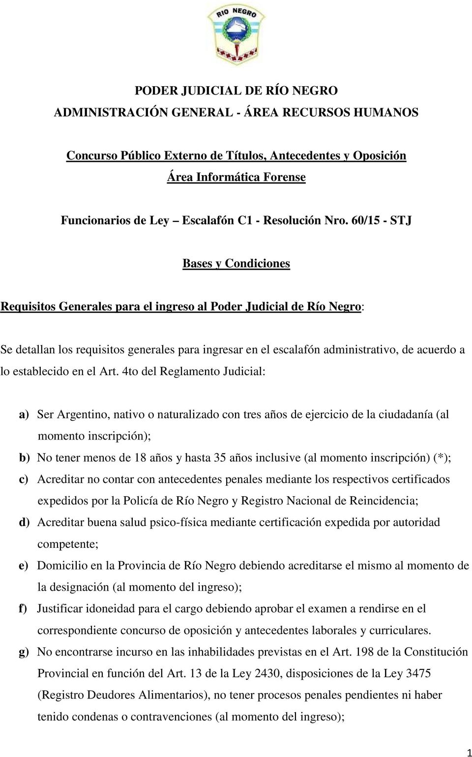 60/15 - STJ Bases y Condiciones Requisitos Generales para el ingreso al Poder Judicial de Río Negro: Se detallan los requisitos generales para ingresar en el escalafón administrativo, de acuerdo a lo