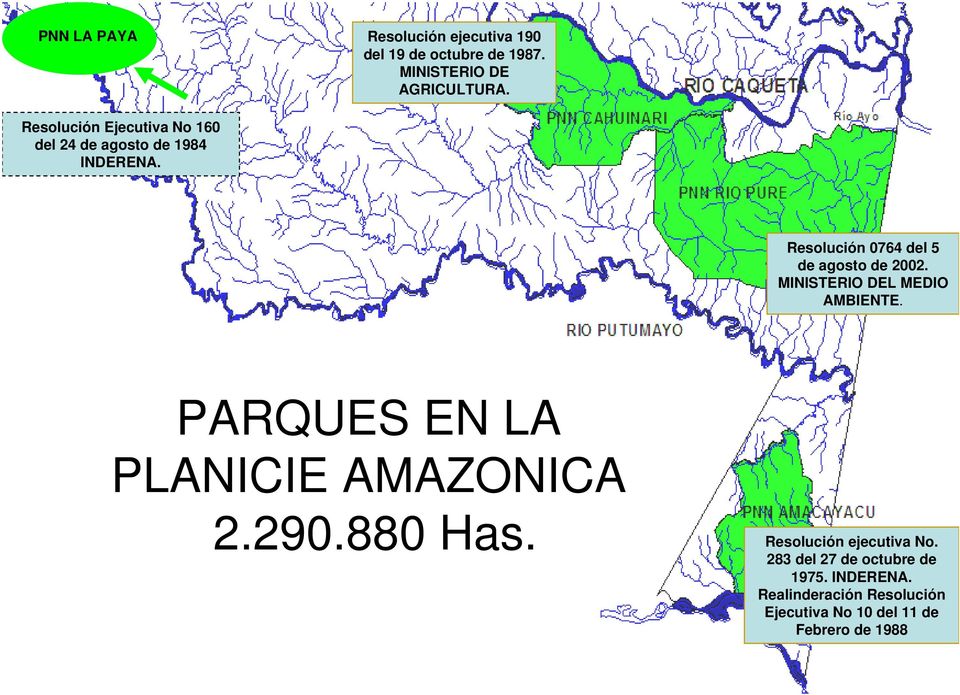 MINISTERIO DEL MEDIO AMBIENTE. PARQUES EN LA PLANICIE AMAZONICA 2.290.880 Has. Resolución ejecutiva No.