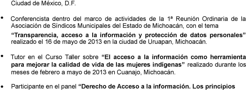 tema Transparencia, acceso a la información y protección de datos personales realizado el 16 de mayo de 2013 en la ciudad de Uruapan, Michoacán.