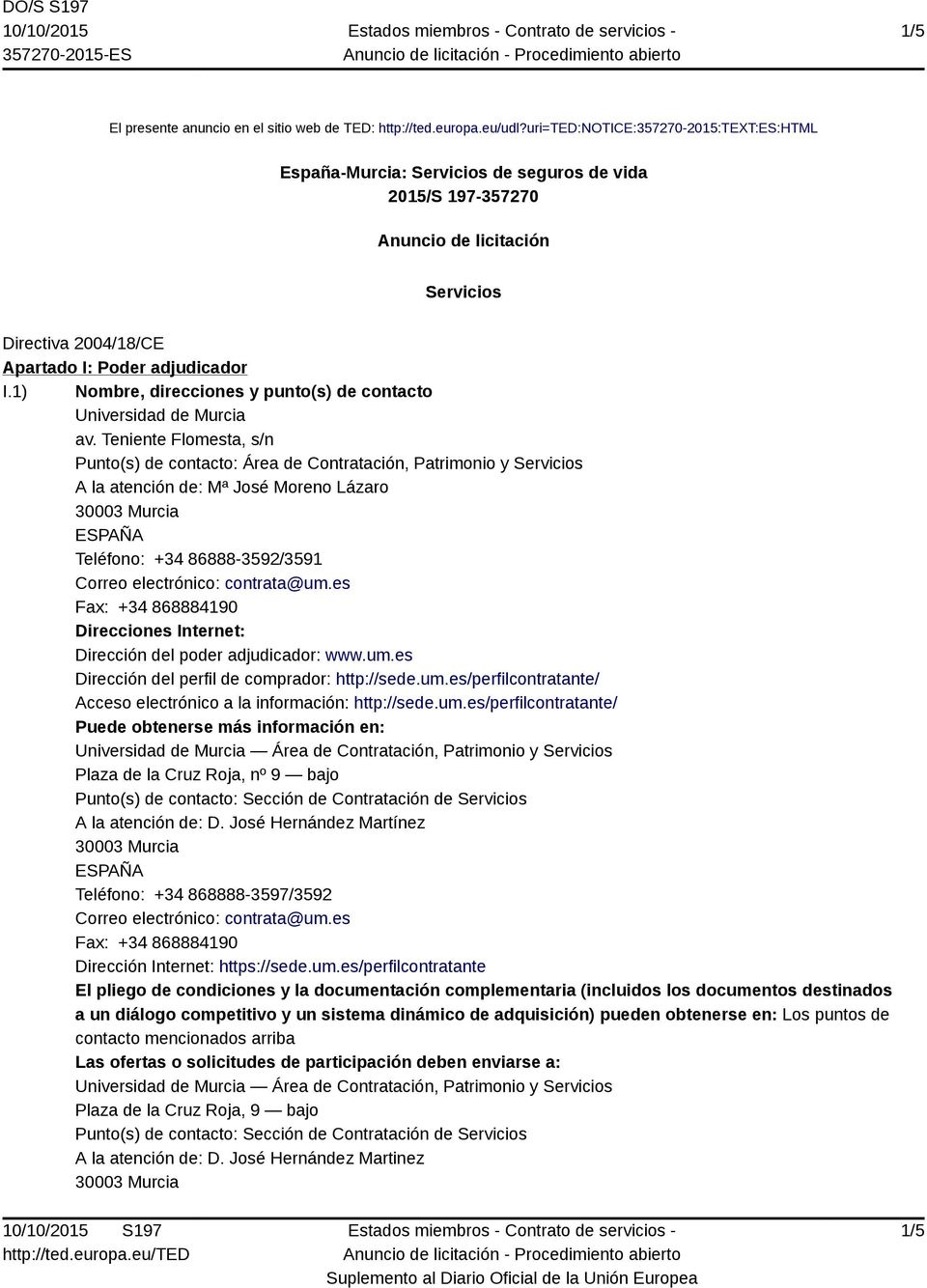 1) Nombre, direcciones y punto(s) de contacto Universidad de Murcia av.