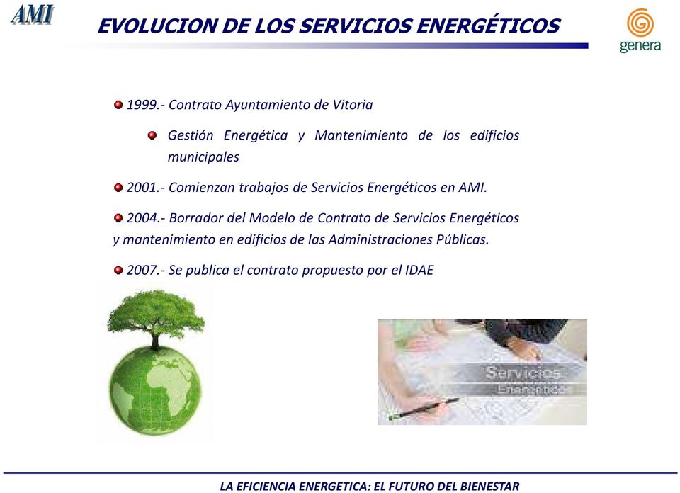 municipales 2001.- Comienzan trabajos de Servicios Energéticos en AMI. 2004.