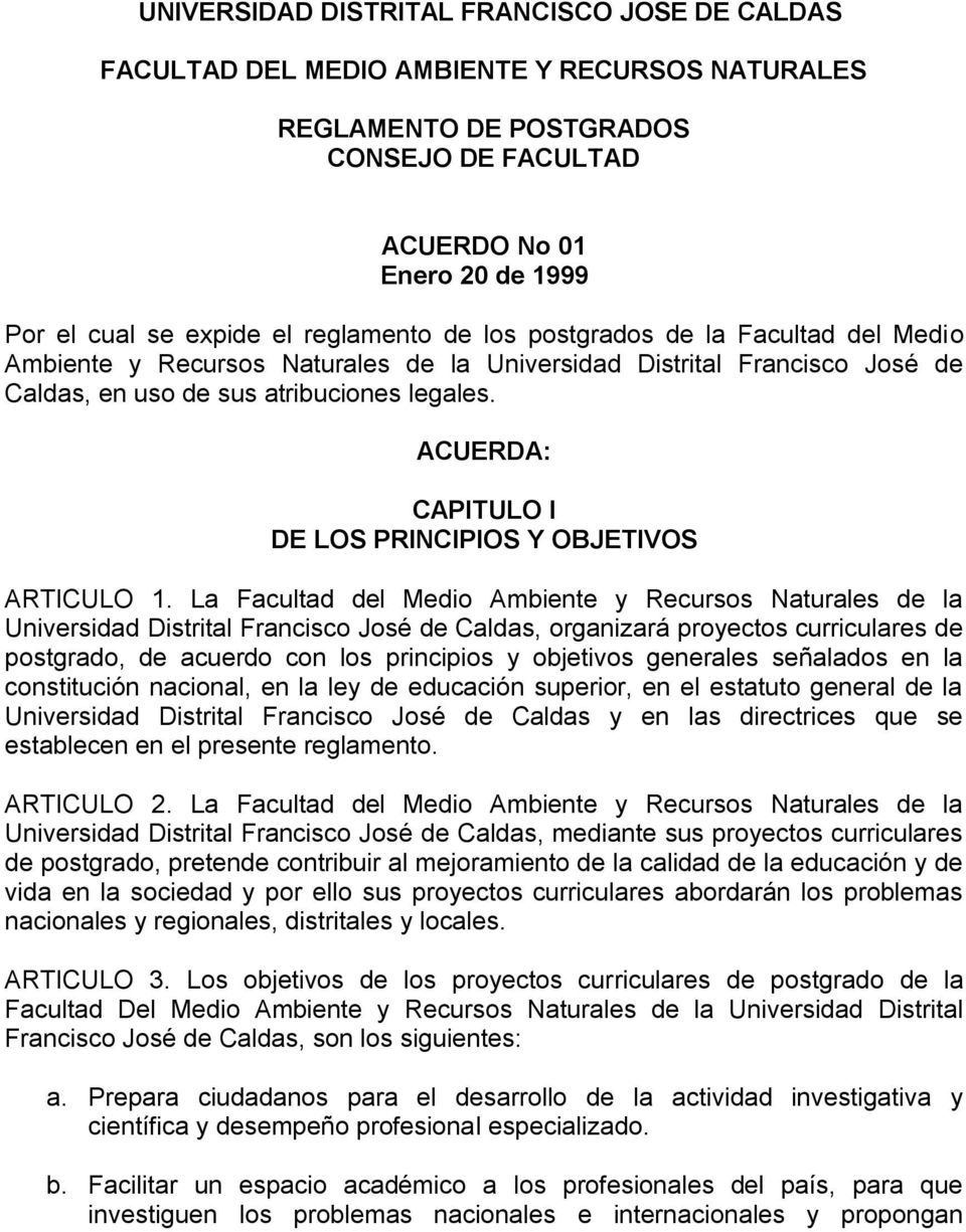 ACUERDA: CAPITULO I DE LOS PRINCIPIOS Y OBJETIVOS ARTICULO 1.