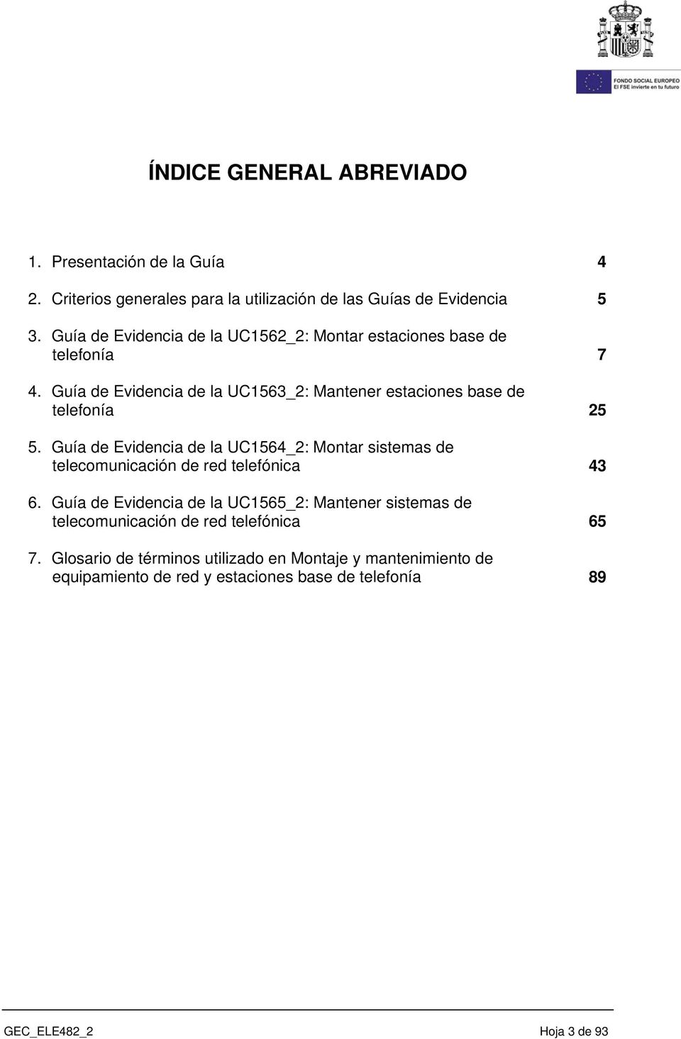 Guía de Evidencia de la UC1564_2: Montar sistemas de telecomunicación de red telefónica 6.