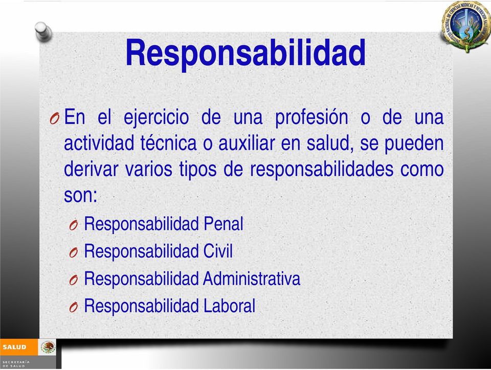 tipos de responsabilidades como son: O Responsabilidad Penal O