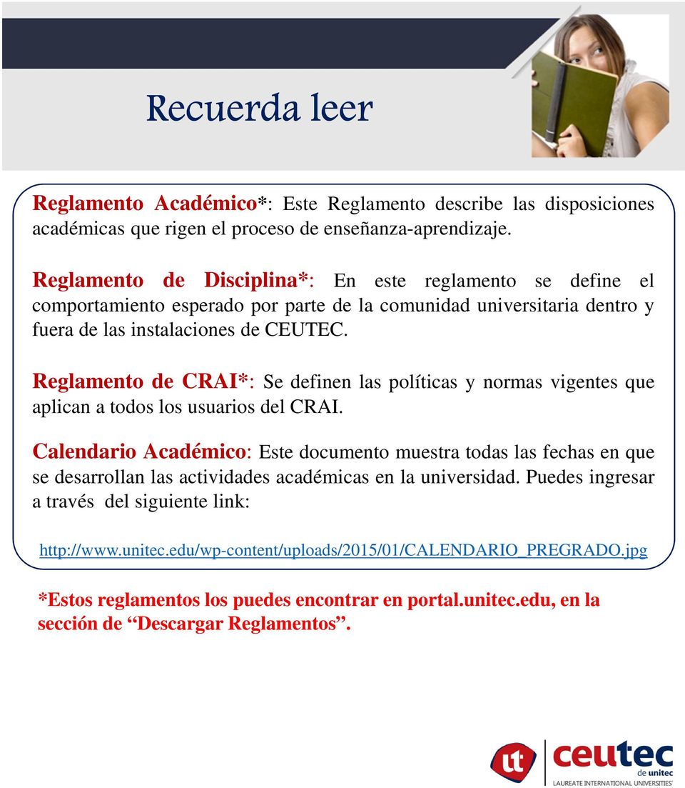 Reglamento de CRAI*: Se definen las políticas y normas vigentes que aplican a todos los usuarios del CRAI.
