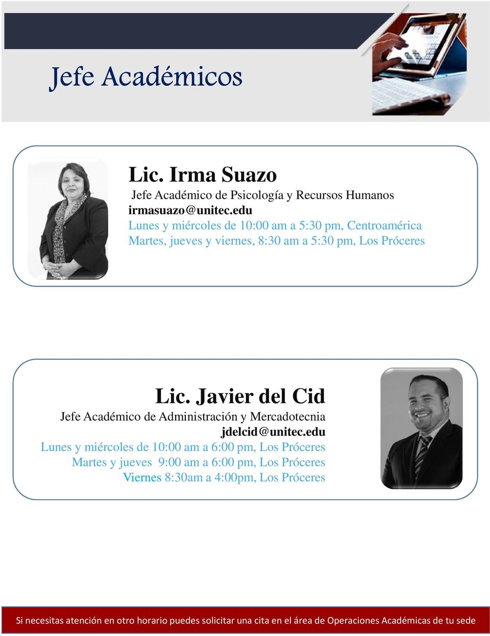 Javier del Cid Jefe Académico de Administración y Mercadotecnia jdelcid@unitec.