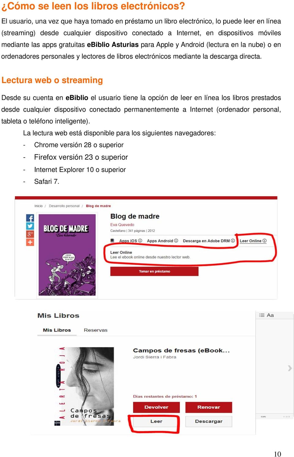 gratuitas ebiblio Asturias para Apple y Android (lectura en la nube) o en ordenadores personales y lectores de libros electrónicos mediante la descarga directa.