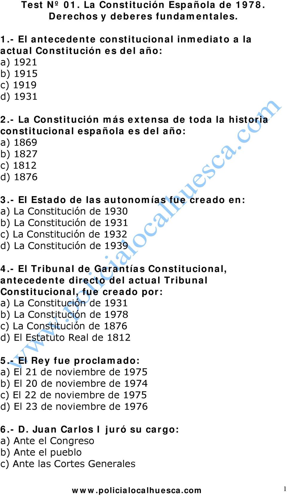 - El Estado de las autonomías fue creado en: a) La Constitución de 1930 b) La Constitución de 1931 c) La Constitución de 1932 d) La Constitución de 1939 4.