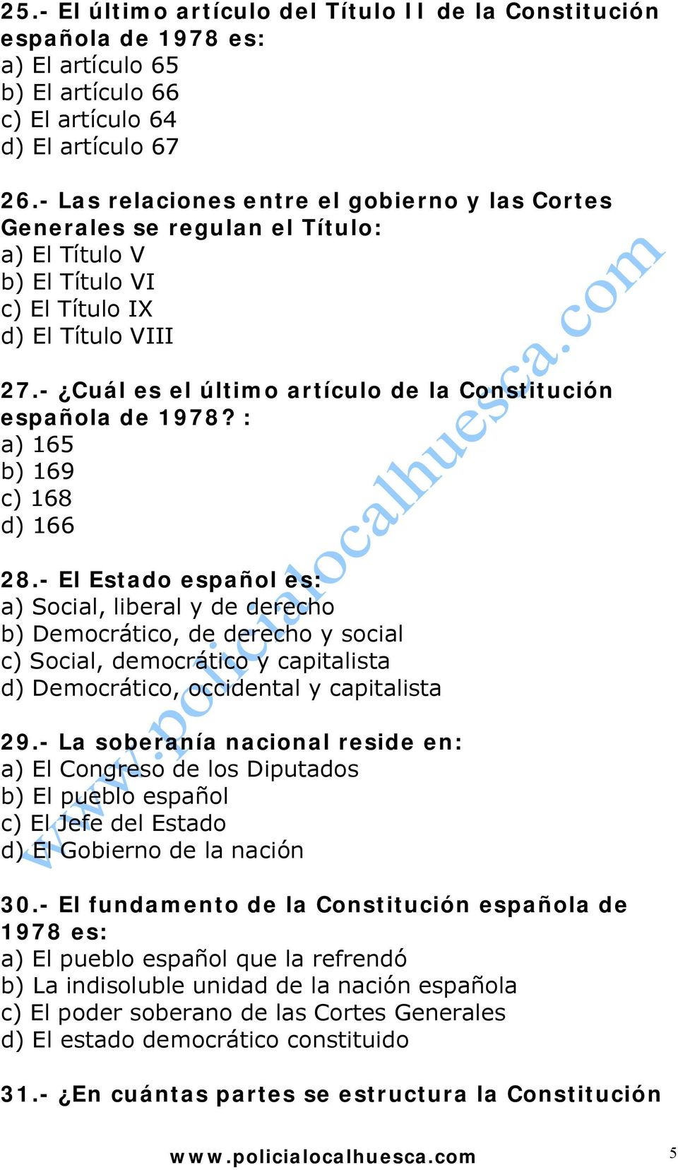 - Cuál es el último artículo de la Constitución española de 1978? : a) 165 b) 169 c) 168 d) 166 28.