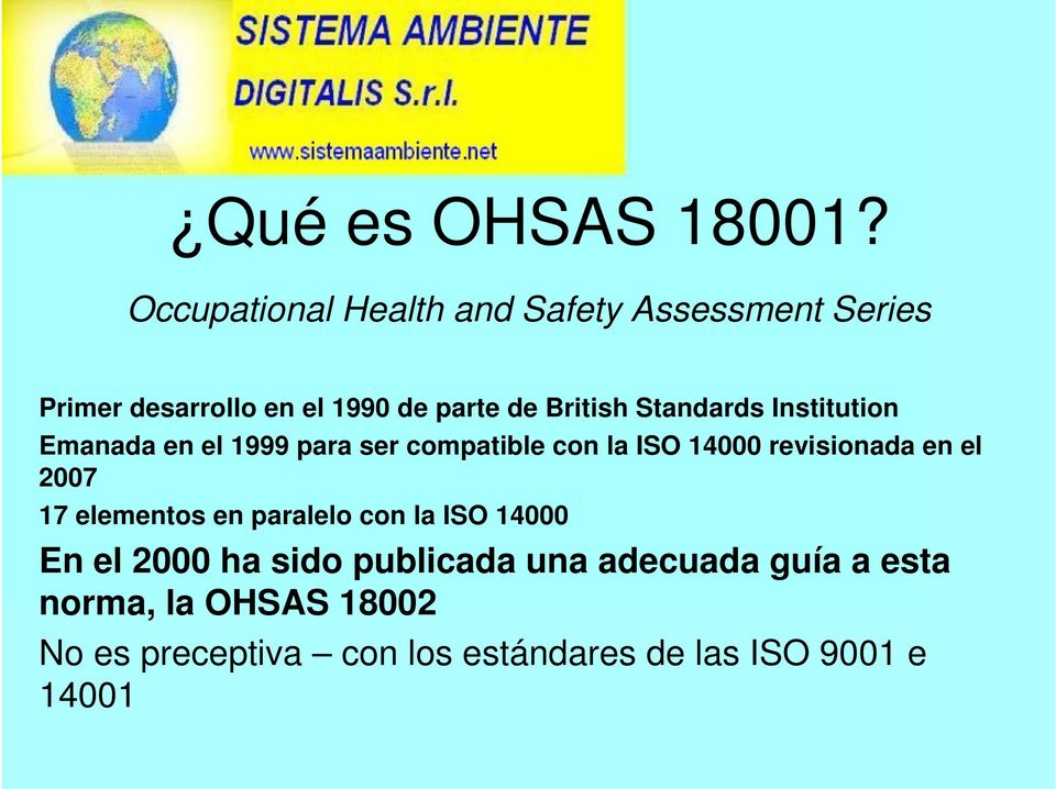 Standards Institution Emanada en el 1999 para ser compatible con la ISO 14000 revisionada en el