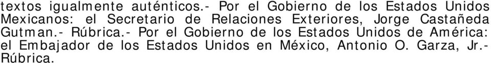 Relaciones Exteriores, Jorge Castañeda Gutman.- Rúbrica.