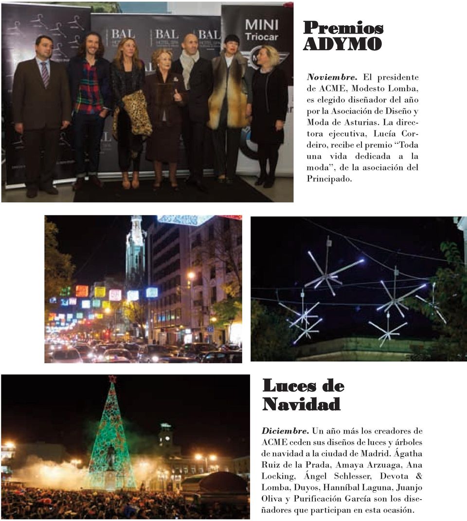 Luces de Navidad Diciembre. Un año más los creadores de ACME ceden sus diseños de luces y árboles de navidad a la ciudad de Madrid.