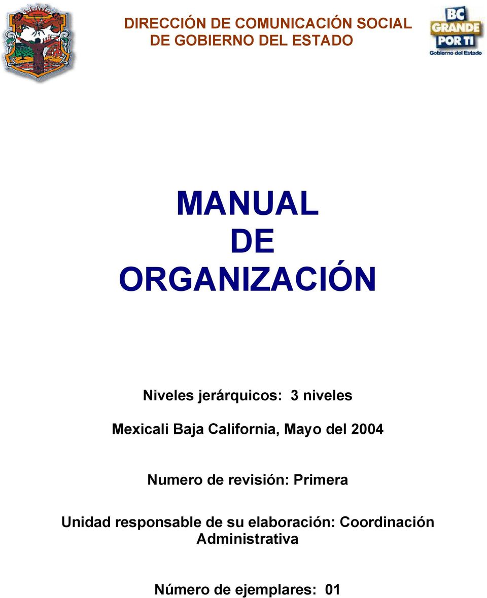 2004 Numero de revisión: Primera Unidad responsable de su