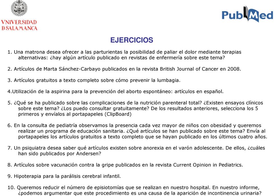 Utilización de la aspirina para la prevención del aborto espontáneo: artículos en español. 5. Qué se ha publicado sobre las complicaciones de la nutrición parenteral total?