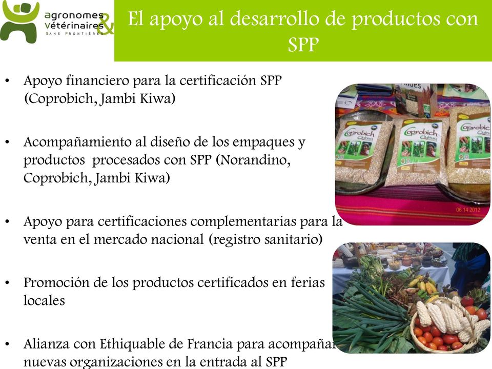 los empaques y productos procesados con SPP (Norandino, Coprobich, Jambi Kiwa) Apoyo para certificaciones