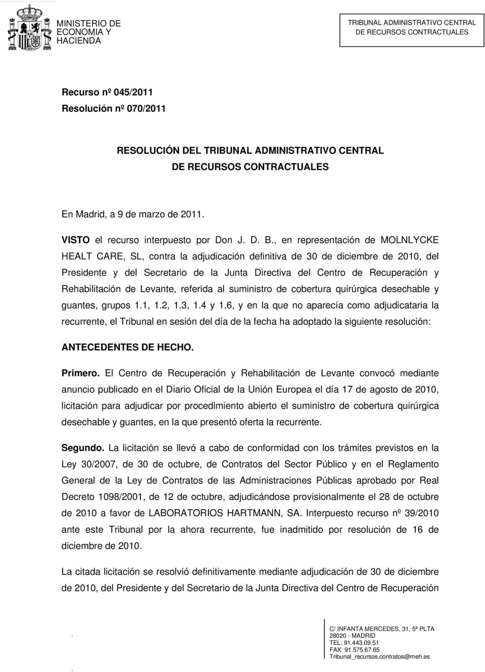 Rehabilitación de Levante, referida al suministro de cobertura quirúrgica desechable y guantes, grupos 1.1, 1.2, 1.3, 1.4 y 1.
