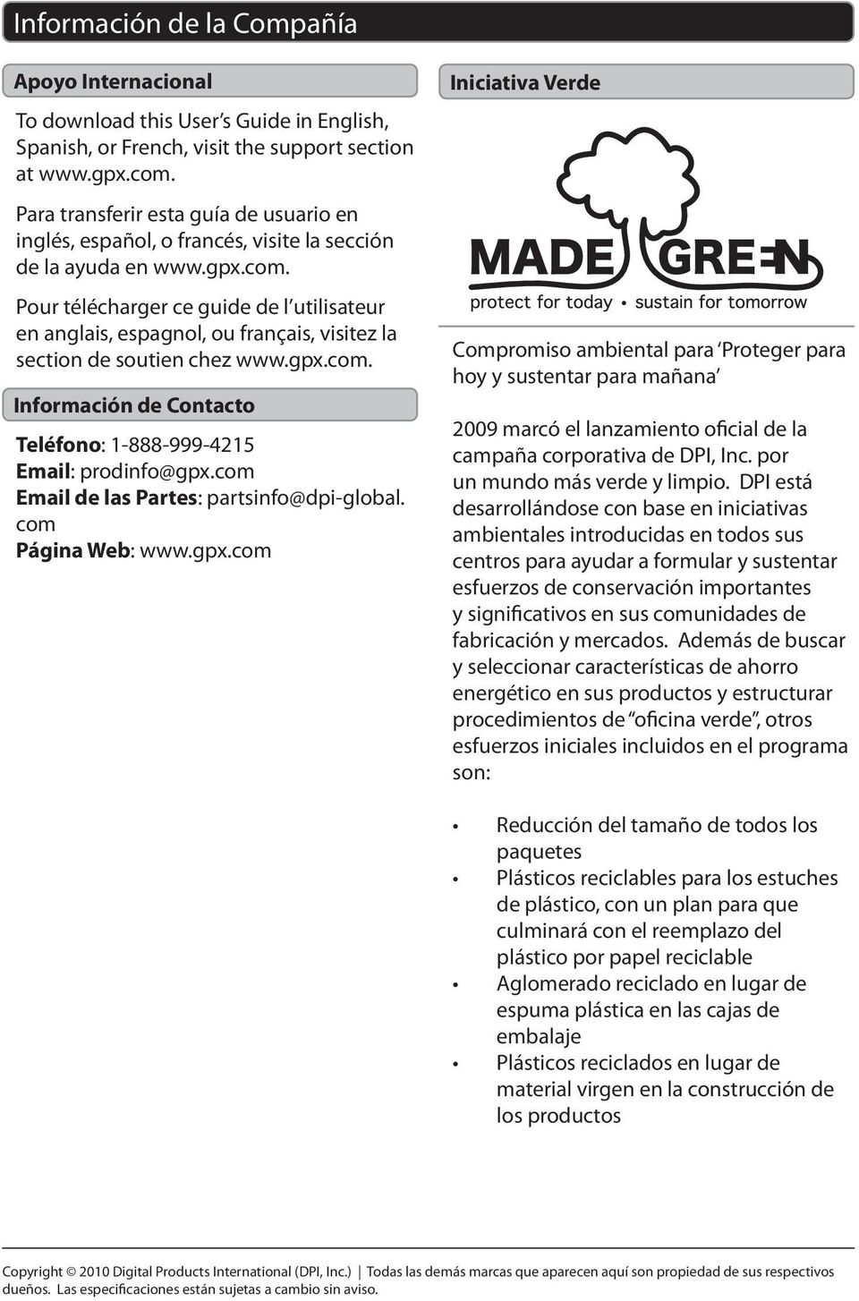Pour télécharger ce guide de l utilisateur en anglais, espagnol, ou français, visitez la section de soutien chez www.gpx.com. Información de Contacto Teléfono: 1-888-999-4215 Email: prodinfo@gpx.