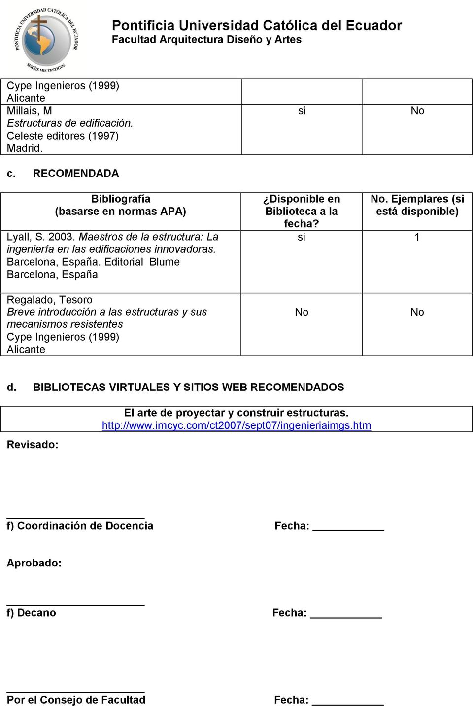 Ejemplares (si está disponible) si 1 Regalado, Tesoro Breve introducción a las estructuras y sus mecanismos resistentes Cype Ingenieros (1999) Alicante d.