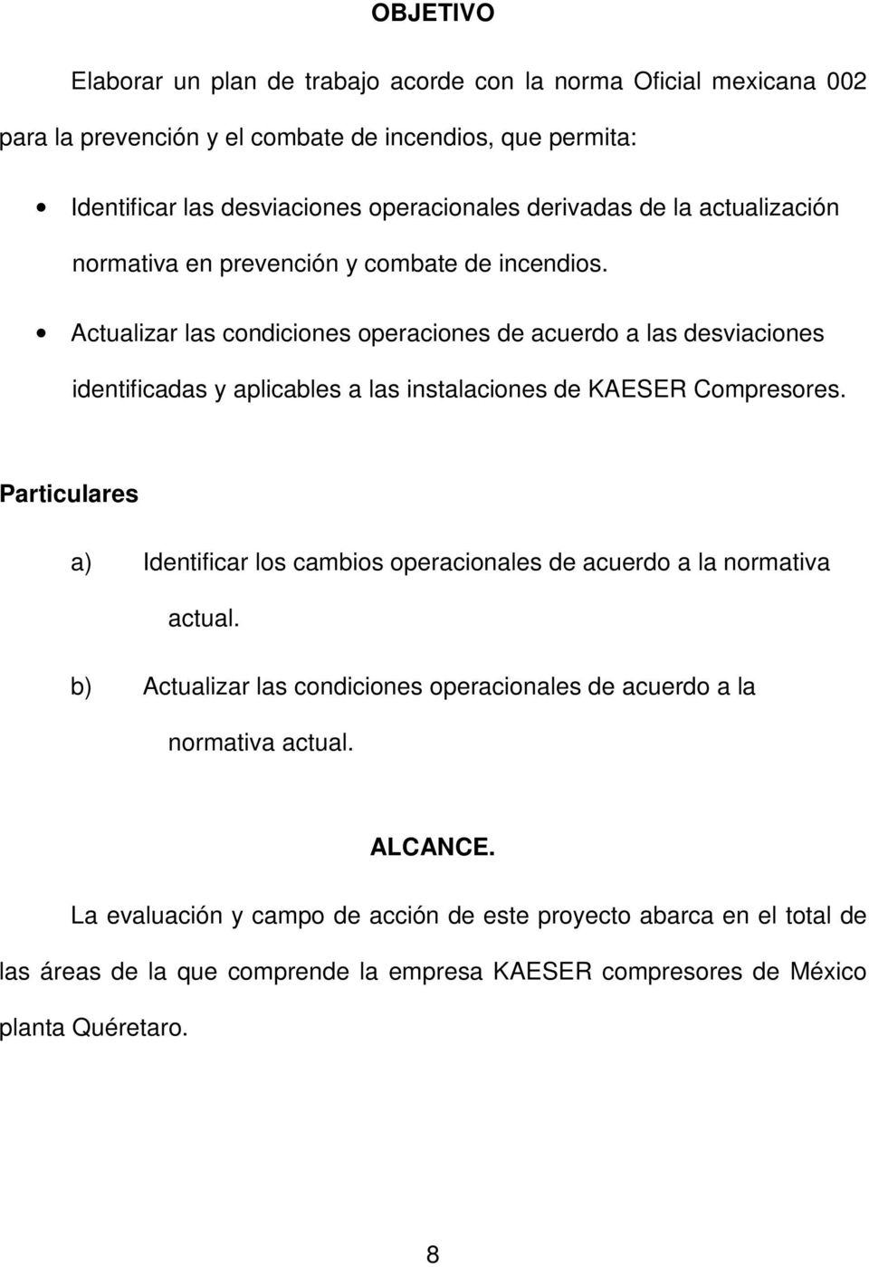 Actualizar las condiciones operaciones de acuerdo a las desviaciones identificadas y aplicables a las instalaciones de KAESER Compresores.
