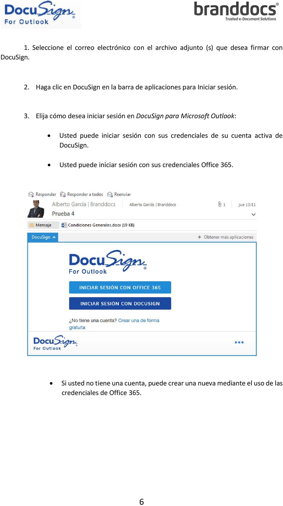 Elija cómo desea iniciar sesión en DocuSign para Microsoft Outlook: Usted puede iniciar sesión con sus credenciales de