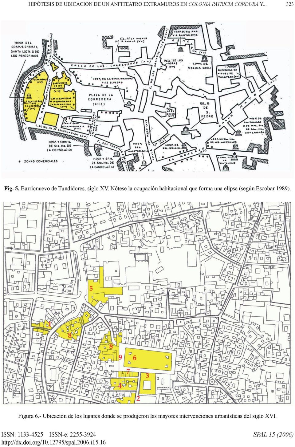 Nótese la ocupación habitacional que forma una elipse (según Escobar 1989). Figura 6.