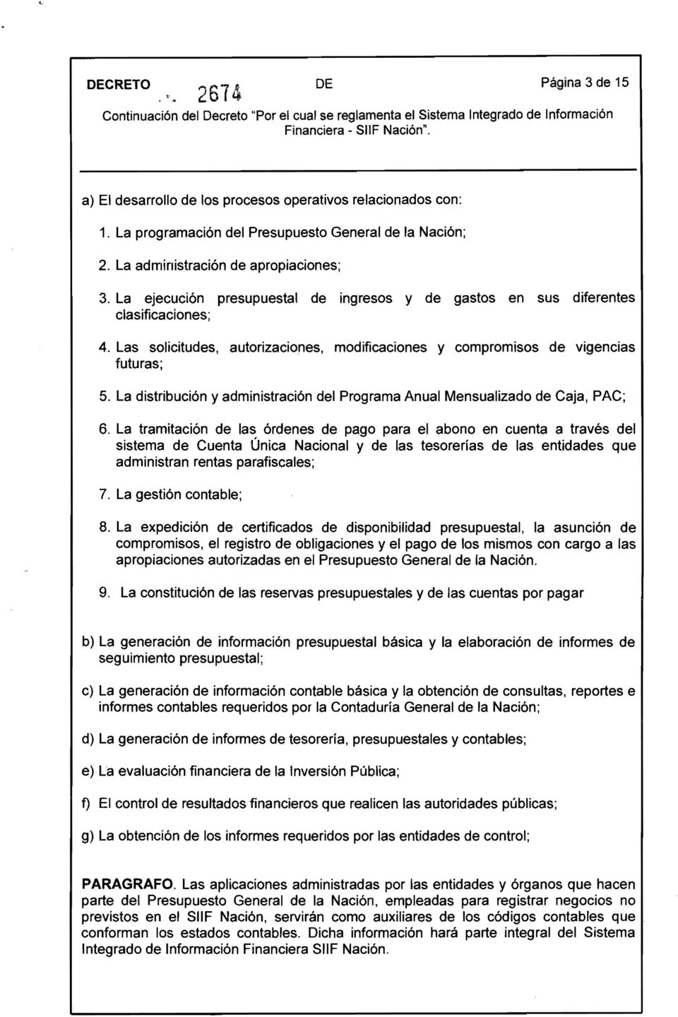La distribución y administración del Programa Anual Mensualizado de Caja, PAC; 6.