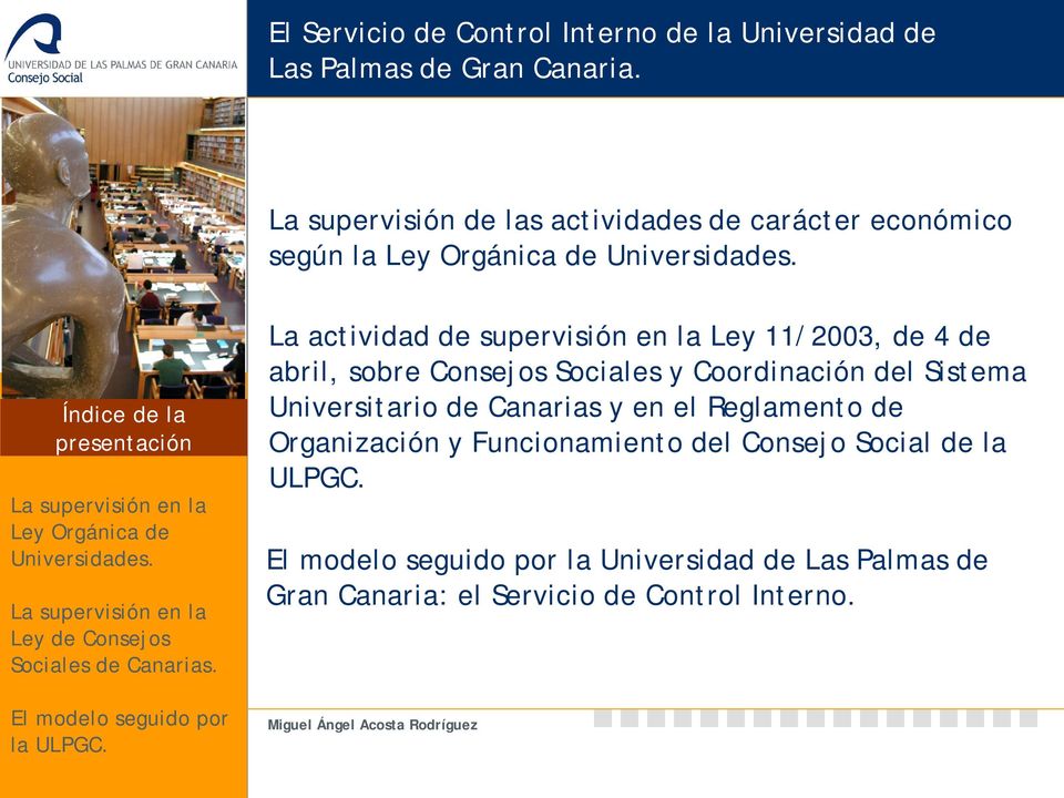 Coordinación del Sistema Universitario de Canarias y en el Reglamento de