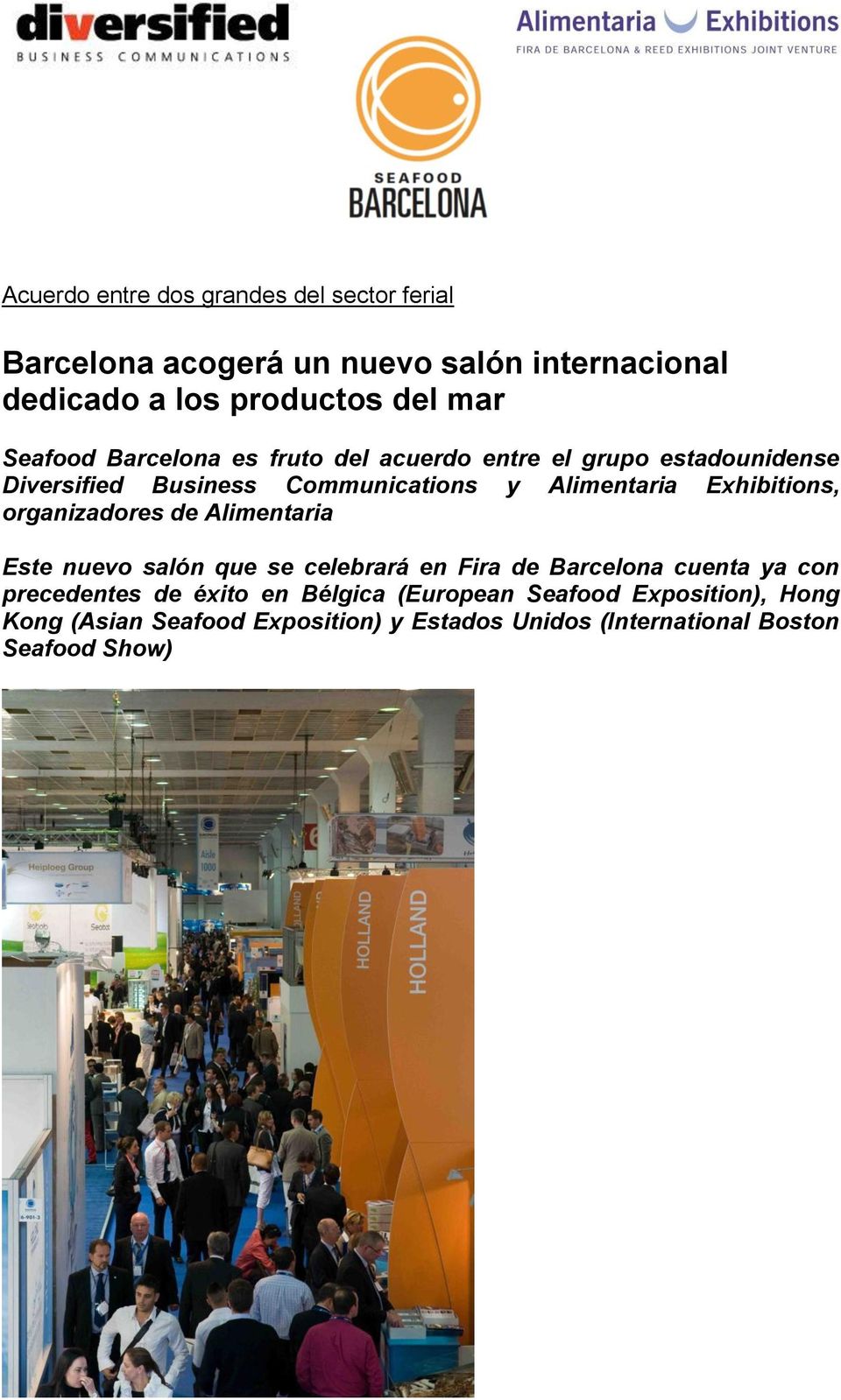 Exhibitions, organizadores de Alimentaria Este nuevo salón que se celebrará en Fira de Barcelona cuenta ya con precedentes de