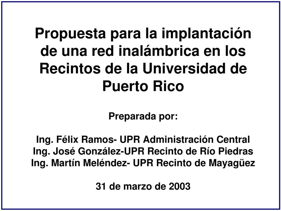 Félix Ramos- UPR Administración Central Ing.