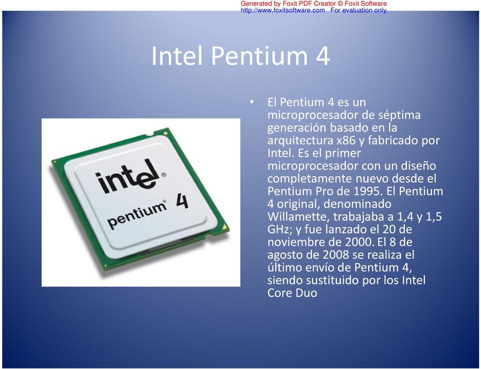 Es el primer microprocesador con un diseño completamente nuevo s el Pentium Pro 1995.