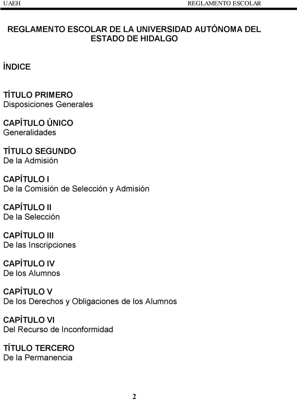 CAPÍTULO II De la Selección CAPÍTULO III De las Inscripciones CAPÍTULO IV De los Alumnos CAPÍTULO V De los