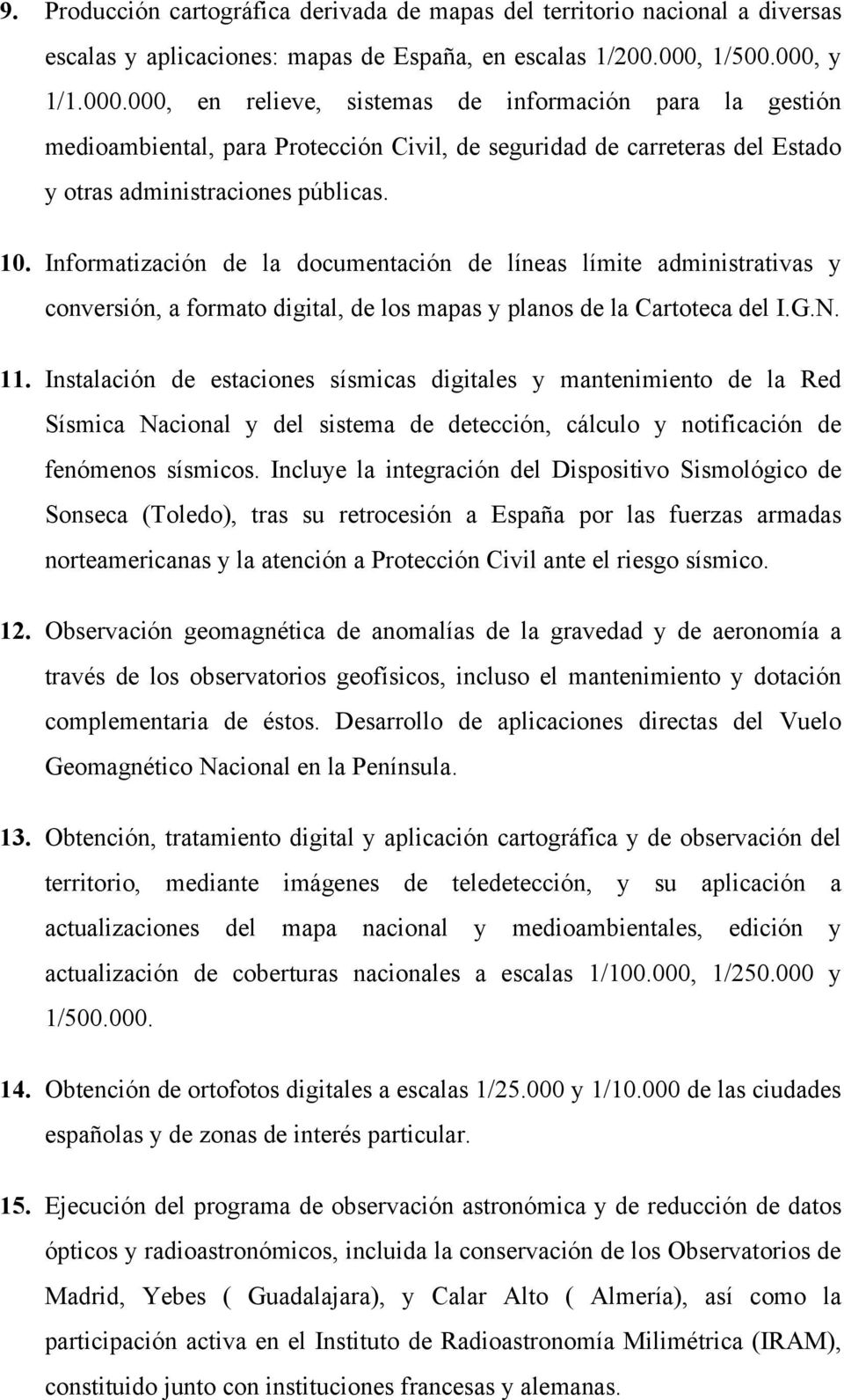 Informatización de la documentación de líneas límite administrativas y conversión, a formato digital, de los mapas y planos de la Cartoteca del I.G.N. 11.