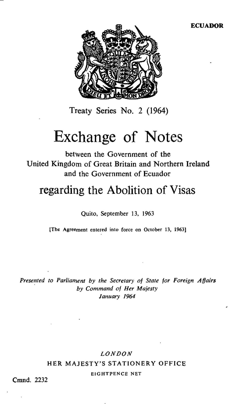 the Government of Ecuador regarding the Abolition of Visas Quito, September 13, 1963 [The Agreement entered into