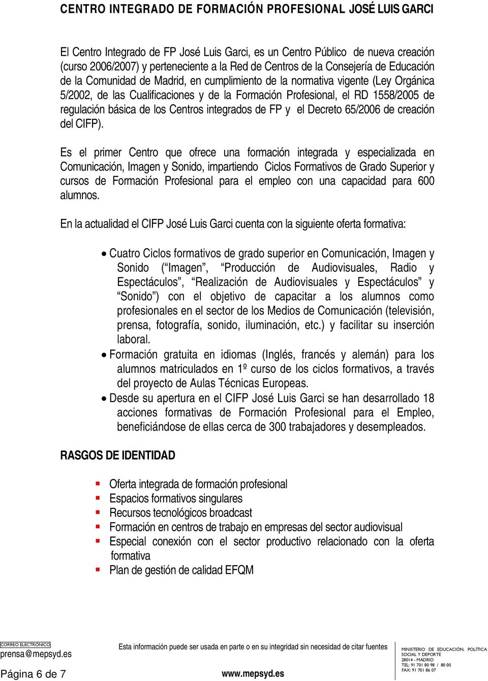 básica de los Centros integrados de FP y el Decreto 65/2006 de creación del CIFP).